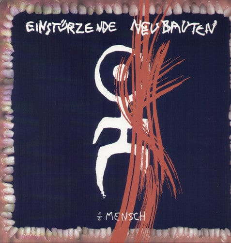 Einsturzende Neubauten - 1/ 2 Mensch