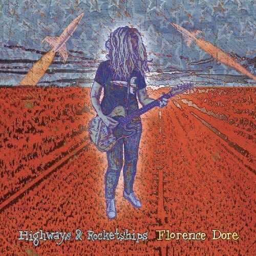 Dore, Florence - Highways & Rocketships
