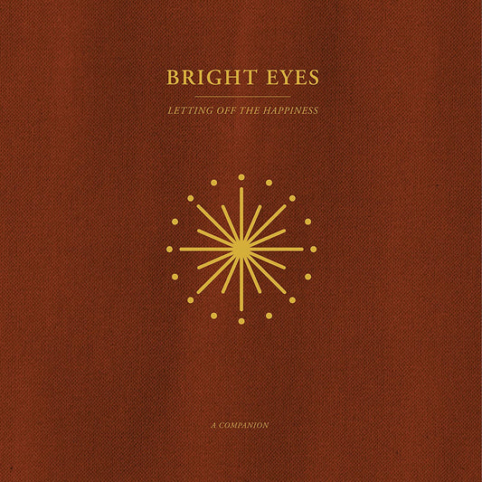 Bright Eyes - Letting Off The Happiness, A Companion (Opaque Gold)