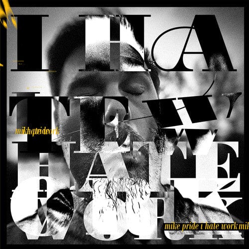 Pride, Mike - I Hate Work