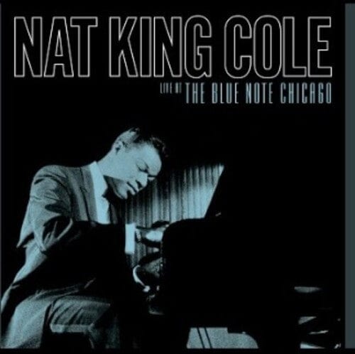 Nat King Cole - Live At The Blue Note Chicago (180 Gram Vinyl)