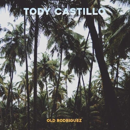 Castillo, Tody - Old Rodriguez