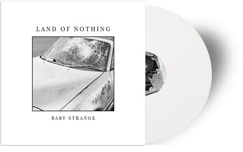 Baby Strange - Land of Nothing - Indie Exclusive White Vinyl