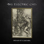 Big Electric Cat - Dreams of a Mad King (Gold Vinyl)