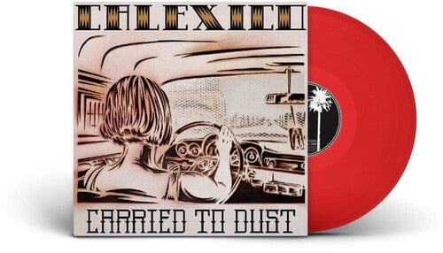 Calexico - Carried To Dust, Transparent Red Colored Vinyl [Import]