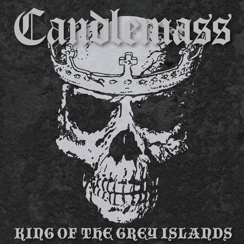 Candlemass - King Of The Grey Islands