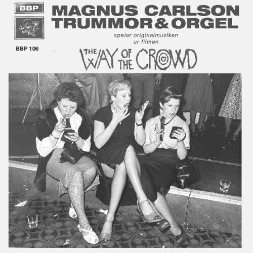 Carlson, Magnus & Trummor & Orgel - Way Of The Crowd