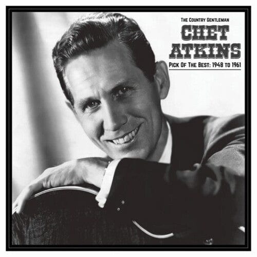 The Country Gentleman: Pick Of The Best 1948-61 - Chet Atkins