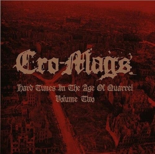 Cro-Mags - Hard Times in the Age of Quarrel Vol 2 (Red Vinyl) [Import]