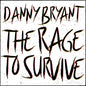 Danny Bryant - Rage to Survive