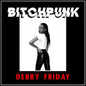 DEBBY FRIDAY - Bitchpunk / Death Drive