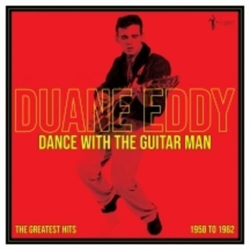 Duane Eddy - Dance with the Guitar Man: Greatest Hits 1958-1962