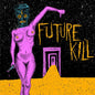 Future Kill - Mind Tasters Floor Wasters