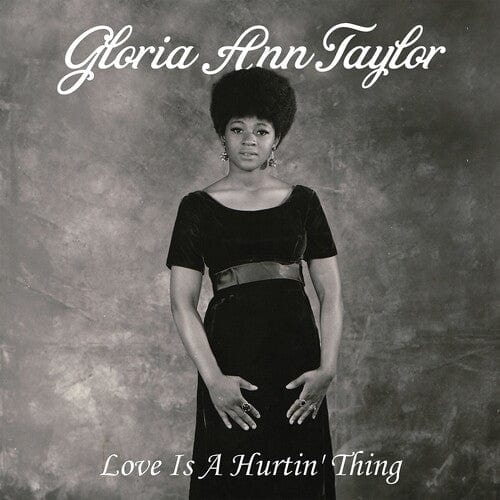 Taylor, Gloria Ann - Love Is A Hurtin' Thing