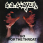 S.A. Slayer - Go For The Throat