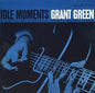 Green,Grant - Idle Moments (Blue Note Classic Vinyl Edition)