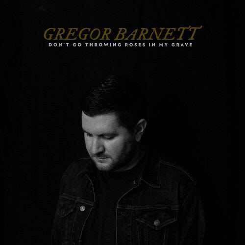Barnett, Gregor - Don't Go Throwing Roses In My Grave (IEX) (Clear With Black Smoke)