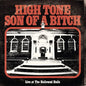 High Tone Son Of A Bitch - Live At The Hallowed Halls
