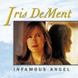 Dement, Iris - Infamous Angel