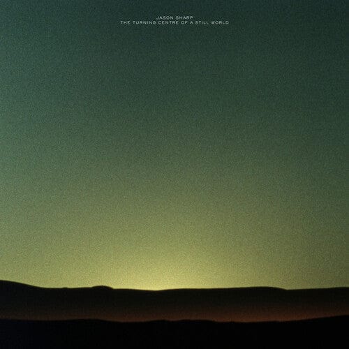 Jason Sharp - Turning Centre of a Still World