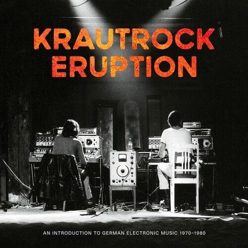 KRAUTROCK ERUPTION: AN INTRODUCTION TO GERMAN - Krautrock Eruption: An Introduction To German Electronic Music 1970-80