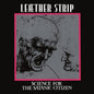 Leæther Strip - Science For The Satanic Citizen - (Colored Vinyl, Silver, Limited Edition, Bonus Tracks)