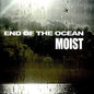 Moist - End of The Ocean [Clear Vinyl] [Import]