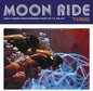 MOON RIDE: UNCUT COSMIC DISCO DIAMONDS FROM THE TK - Moon Ride: Uncut Cosmic Disco Diamonds From The T.K. Galaxy