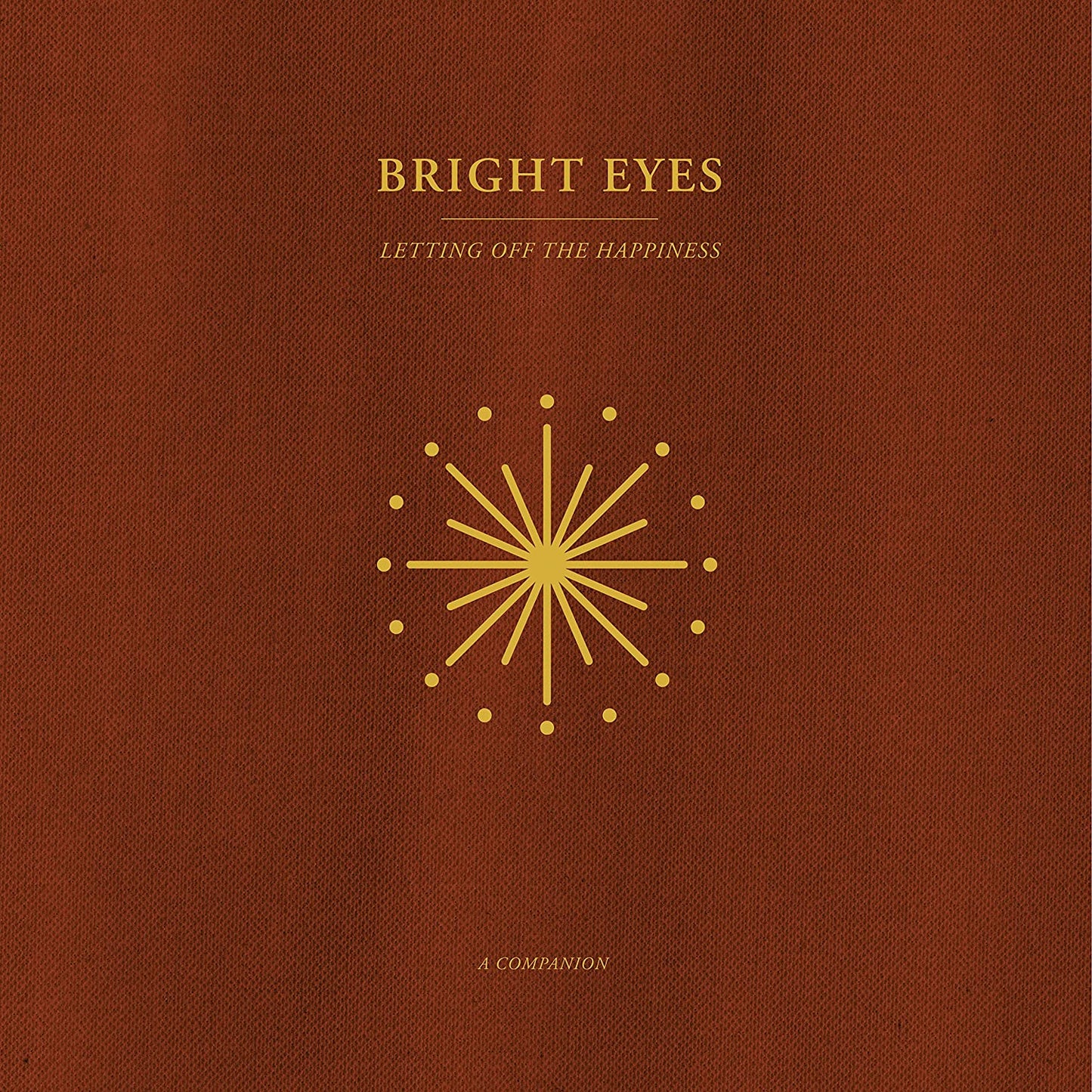 Bright Eyes - Letting Off The Happiness, A Companion (Opaque Gold)