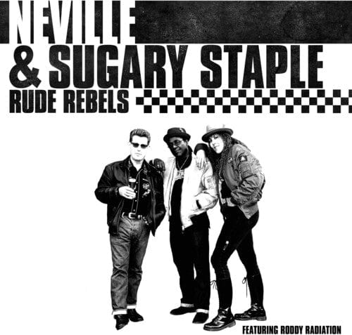 Neville & Sugary Staple - Rude Rebels (Reissue)