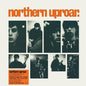 Northern Uproar - Northern Uproar [140-Gram Clear Vinyl] [Import]