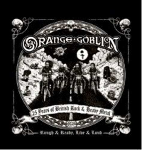Orange Goblin - Rough & Ready, Live & Loud [Import]