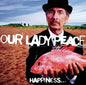 Our Lady Peace - Happiness Is Not A Fish That You Can Catch [Import]