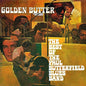 Paul Butterfield Blues Band - Golden Butter, The Best Of The Paul Butterfield Blues Band
