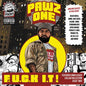Pawz One - F.u.c.k I.t