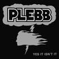 Plebb - Yes It Isn't It