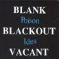 Poison Idea - Blank Blackout Vacant