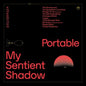 Portable - My Sentient Shadow