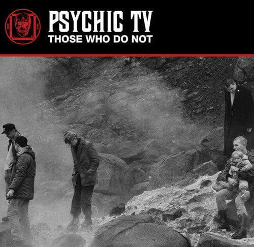 Psychic Tv - Those Who Do Not, White Vinyl [Import]