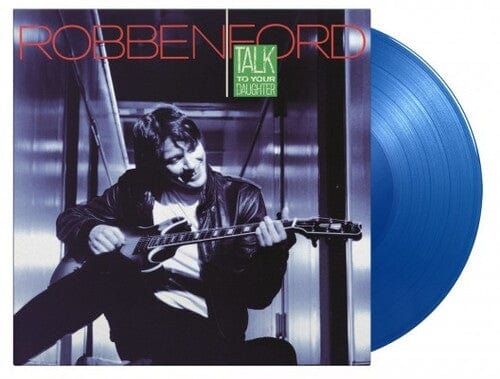 Ford, Robben - Talk To Your Daughter [Limited 180-Gram Translucent Blue Colored Vinyl] [Import]