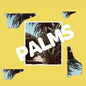 Palms - Robohands (Indie Exclusive, Clear Vinyl, Yellow)