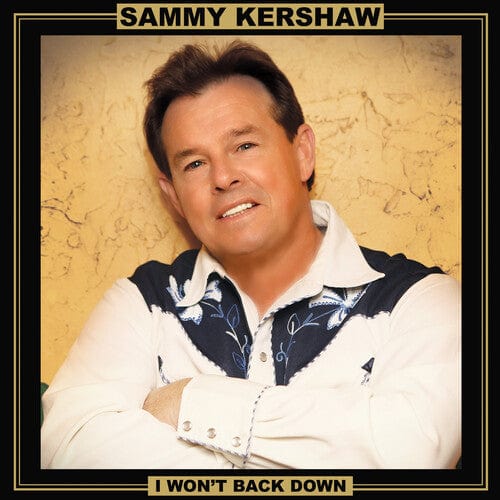Kershaw, Sammy - I Won't Back Down (Gold)