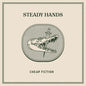 Steady Hands - Cheap Fiction (Electric Blue Vinyl)