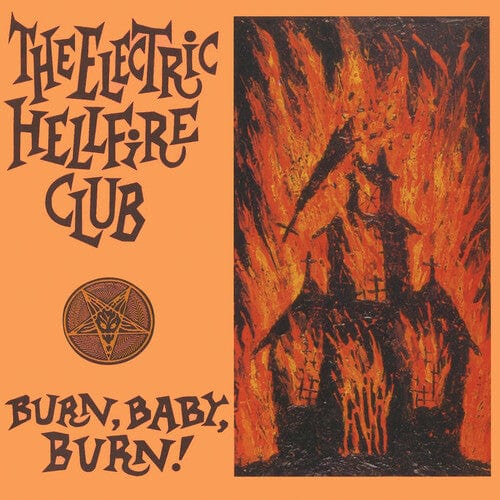The Electric Hellfire Club - Burn Baby Burn (Remastered, Reissue)