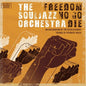 Souljazz Orchestra - Freedom No Go Die (Do Right 20 Edition)
