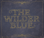 Wilder Blue - The Wilder Blue