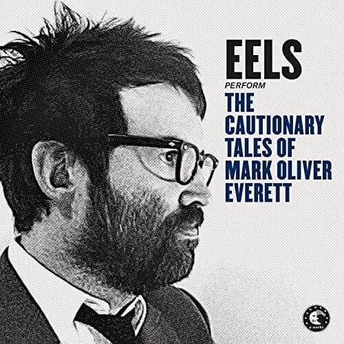 Eels - Cautionary Tales Of Mark Oliver Everett