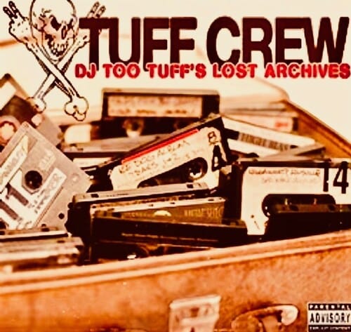 Tuff Crew - Dj Too Tuff'S The Lost Archives