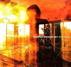 Ball, Nathan - Under The Mackerel Sky [Import]