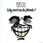 War - Why Can't We Be Friends (RSD Exclusive, Deluxe Edition, Anniversary Edition)